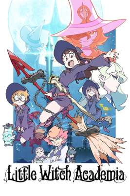 Академия ведьмочек / Little Witch Academia TV-1